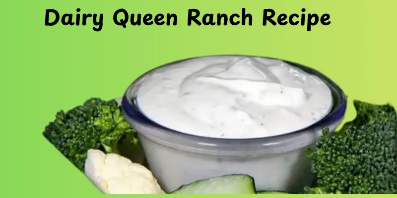 Dairy Queen  Ranch Recipe