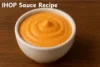 How to Make IHOP Sauce Recipe at Home – Creamy, Tangy, and Delicious - Post Thumbnail