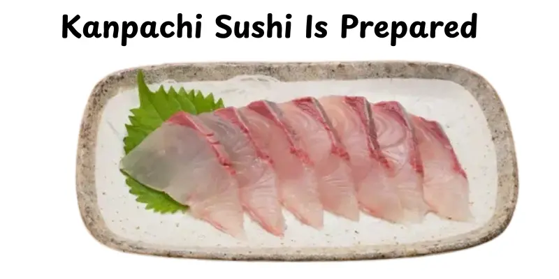 Kanpachi Sushi Is Prepared
