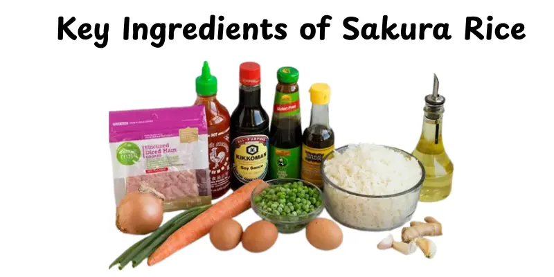 Key Ingredients of Sakura Rice