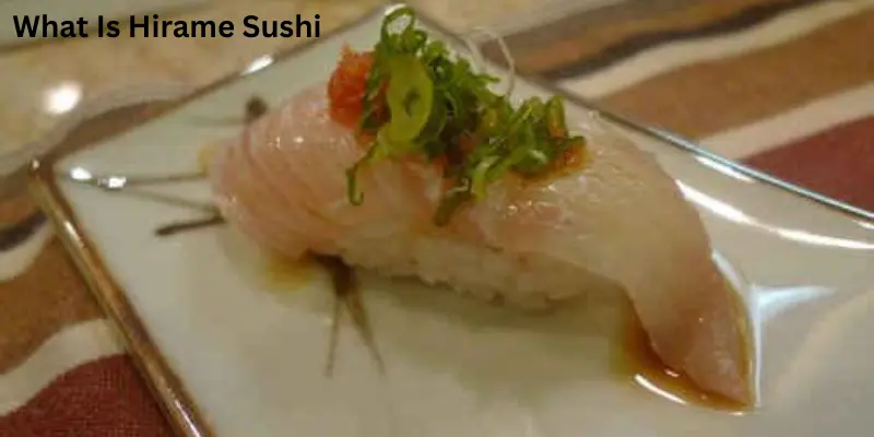 What Is Hirame Sushi
