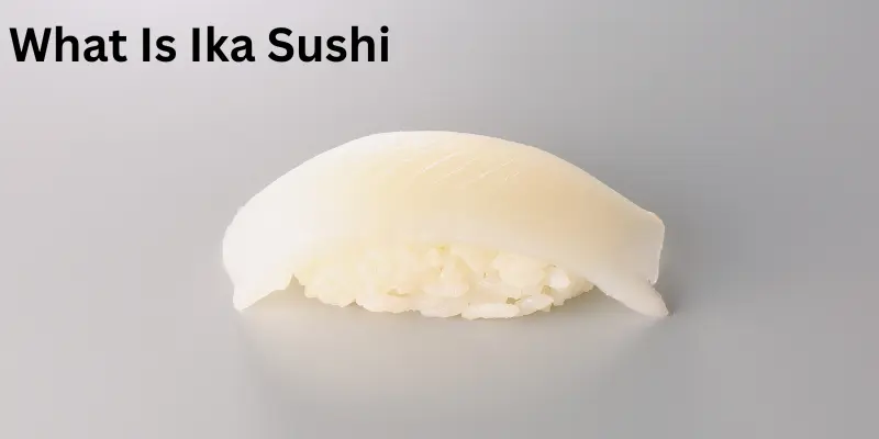 What Is Ika Sushi?
