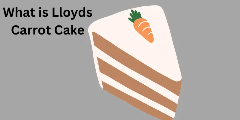 What is Lloyds Carrot Cake?