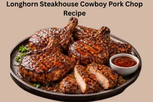 How to Make Longhorn Steakhouse Cowboy Pork Chop Recipe at Home