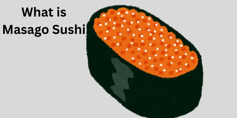 What Is Masago Sushi?